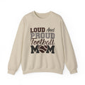 Loud and Proud Football Mom Sweatshirt