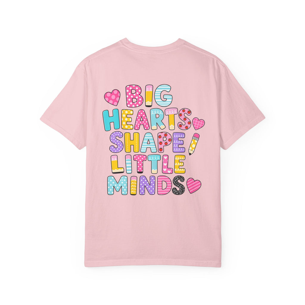 1st Grade Teacher T-Shirt — "Big Hearts Shape Little Minds" Colorful School Teacher Tee
