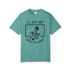 I'll Just Wait Until It's Quiet Skeleton T-Shirt