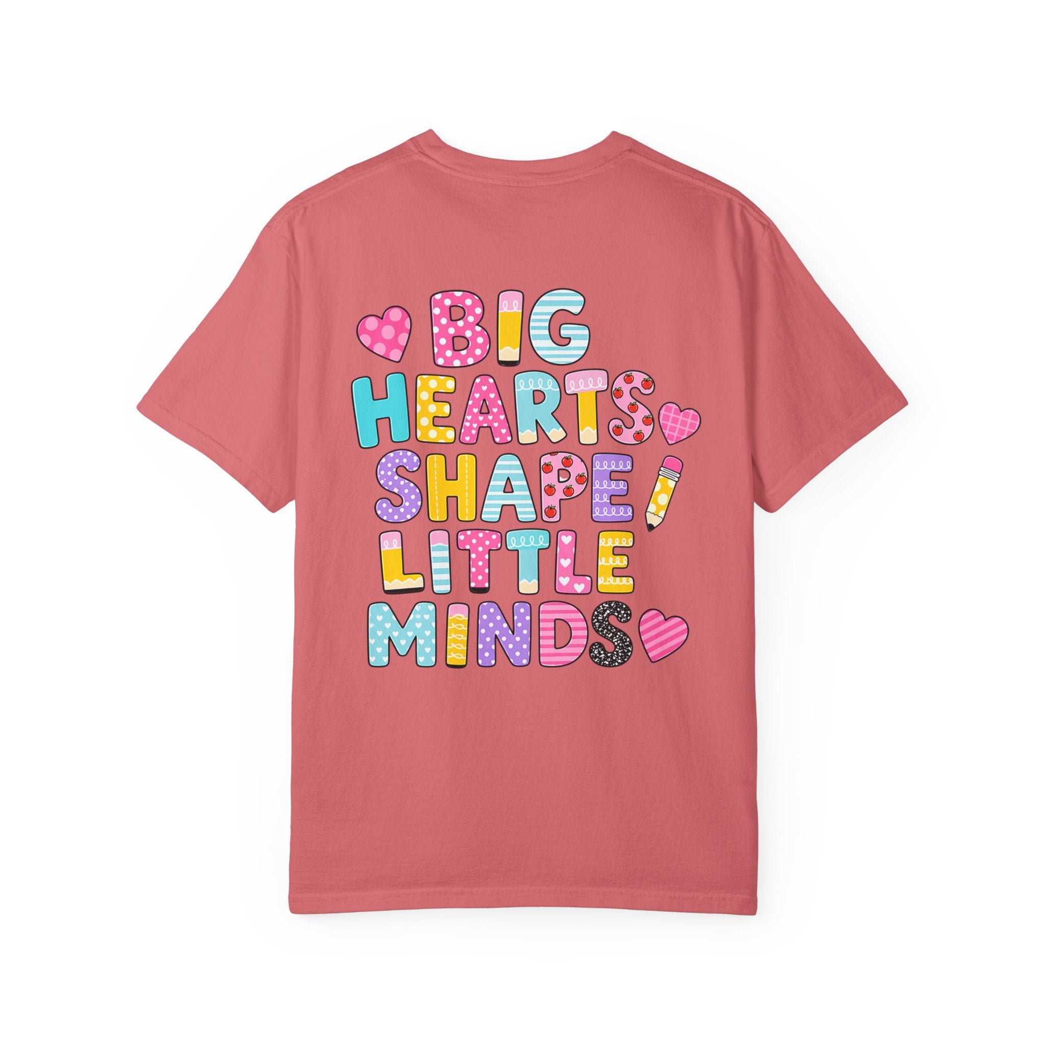 1st Grade Teacher T-Shirt — "Big Hearts Shape Little Minds" Colorful School Teacher Tee
