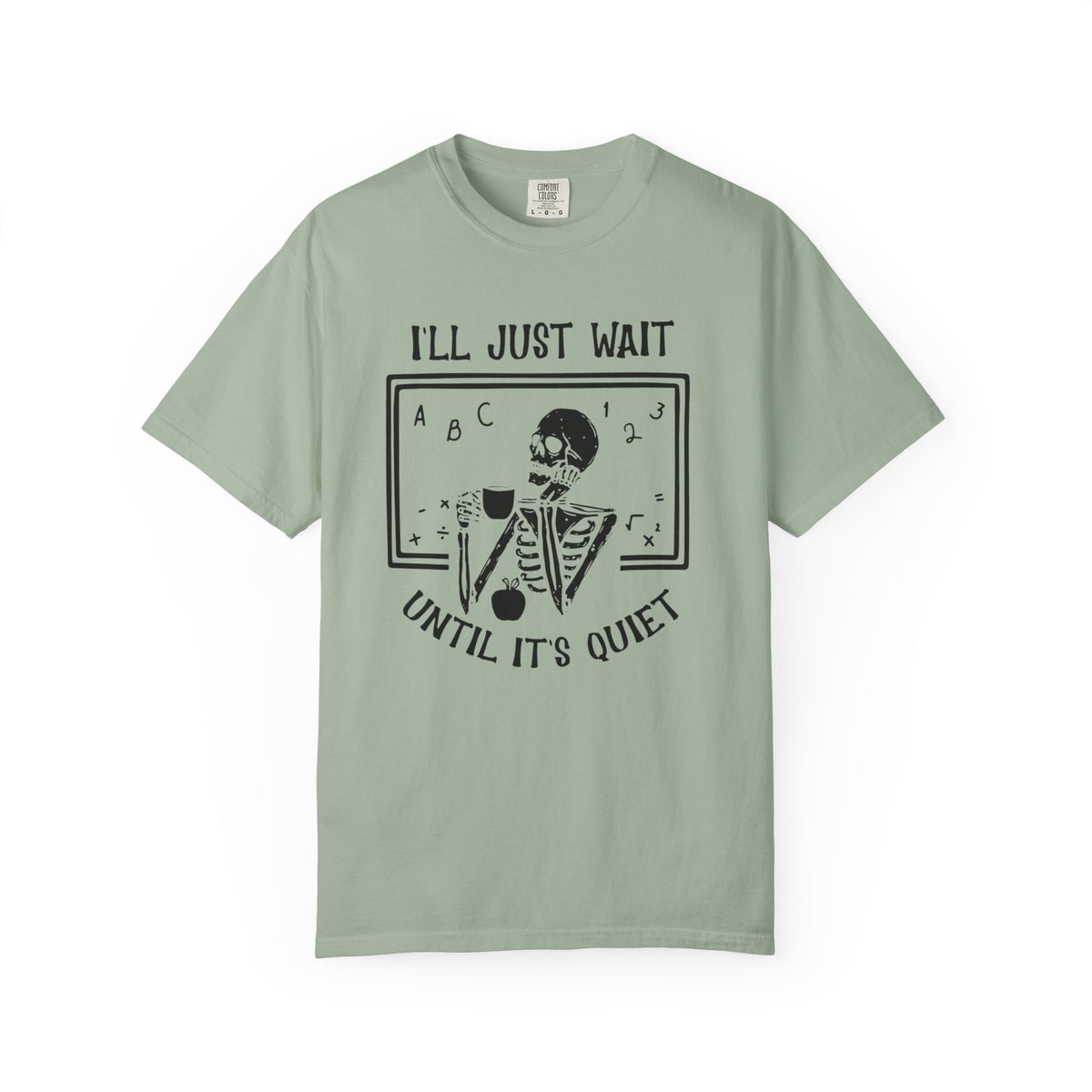 I'll Just Wait Until It's Quiet Skeleton T-Shirt