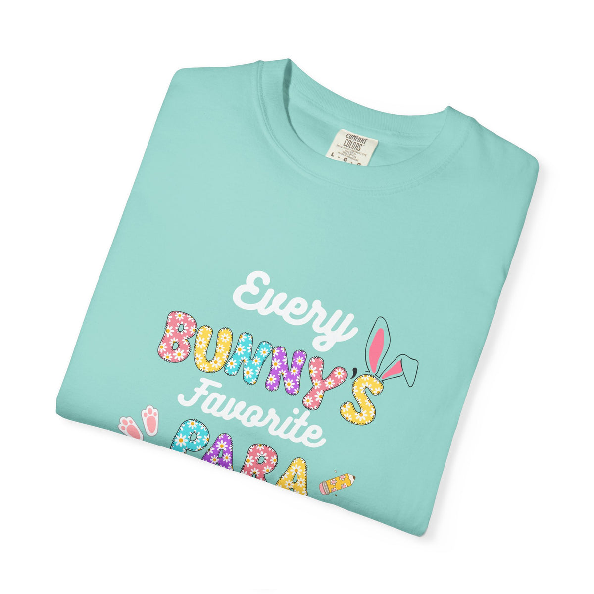 Every Bunny's Favorite Para Professional T-Shirt, Unisex Tee for Bunny Lovers, Funny Gift, Easter Celebration, Casual Wear