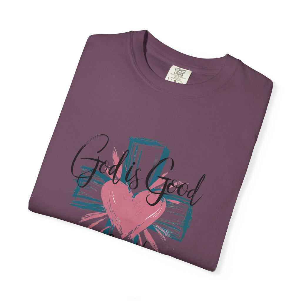God Is Good All The Time T-Shirt — Cross & Heart Faith Tee