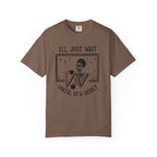 I'll Just Wait Until It's Quiet Skeleton T-Shirt