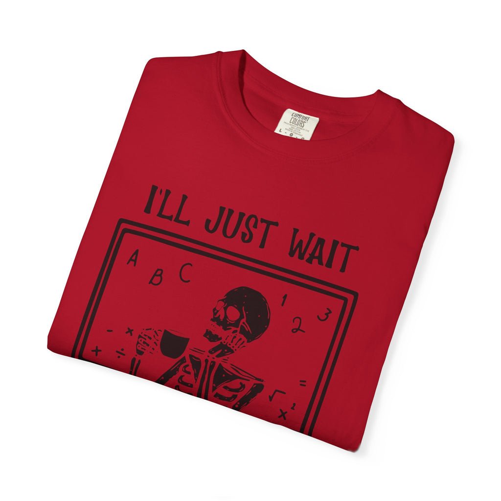 I'll Just Wait Until It's Quiet Skeleton T-Shirt