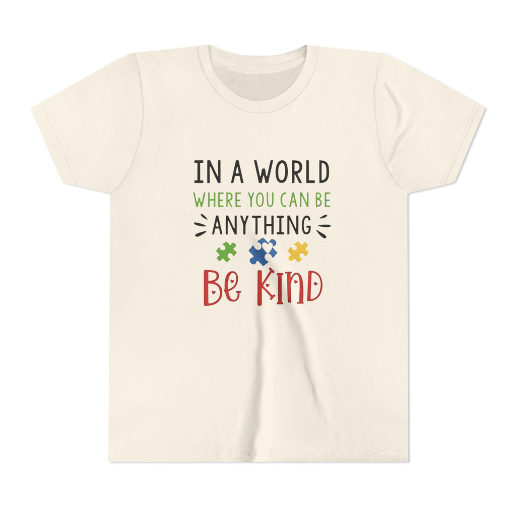 Youth Tee — "In a World Where You Can Be Anything, Be Kind"
