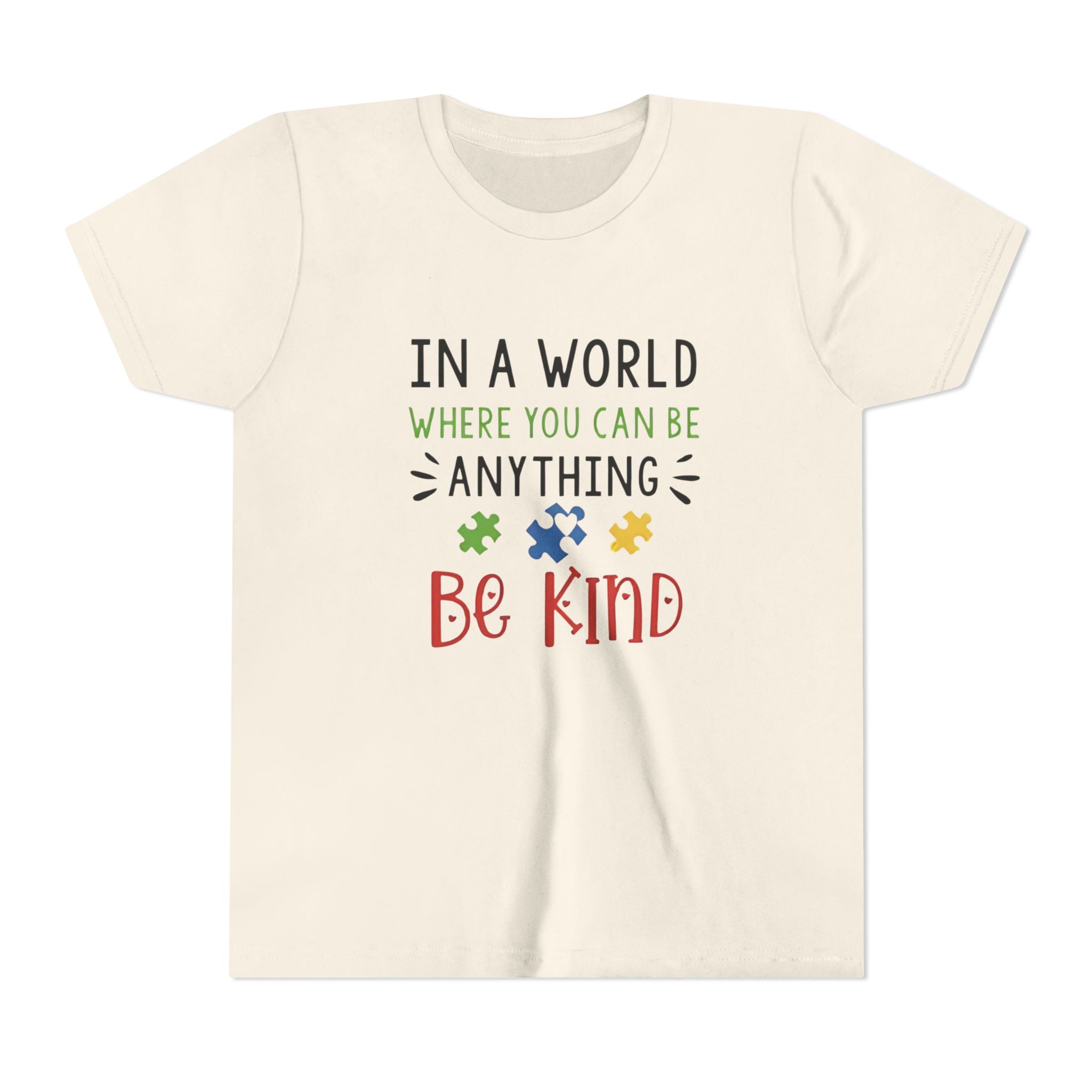 Youth Tee — "In a World Where You Can Be Anything, Be Kind"