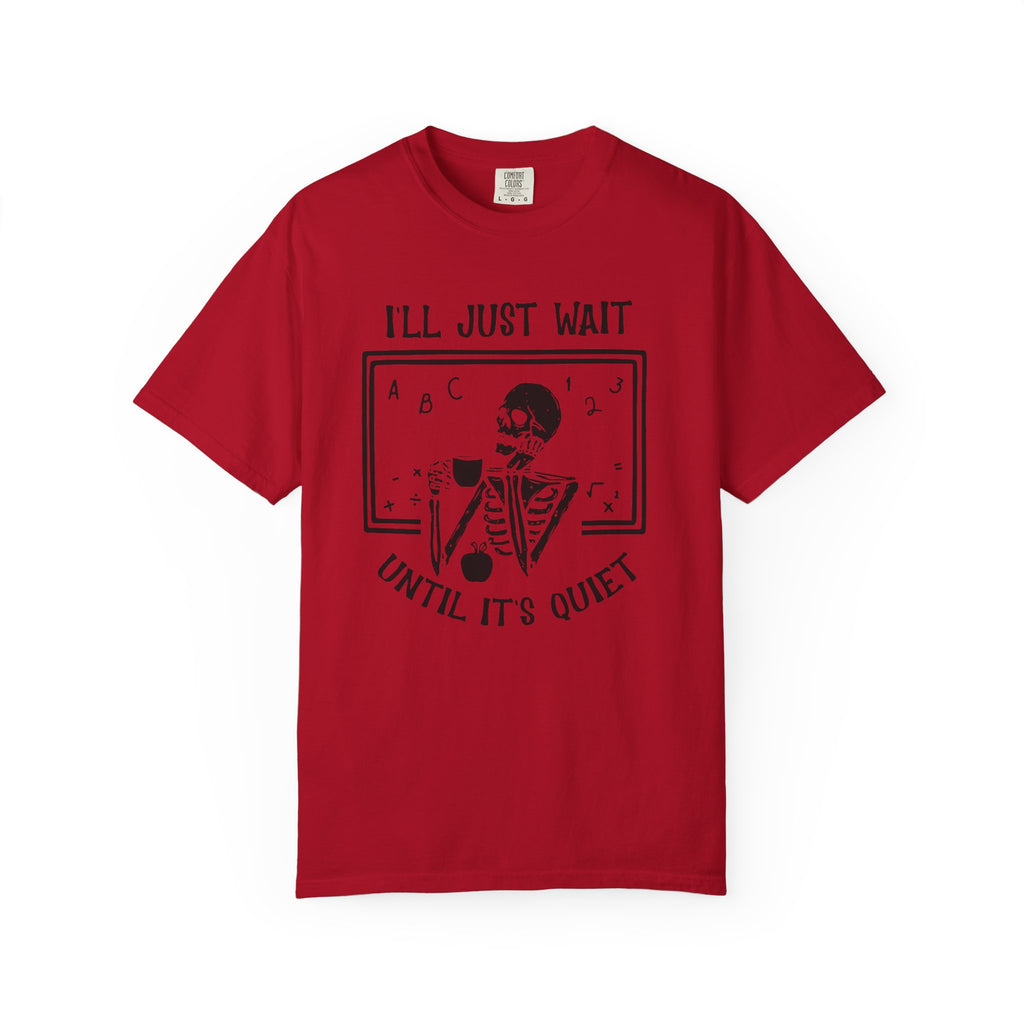 I'll Just Wait Until It's Quiet Skeleton T-Shirt
