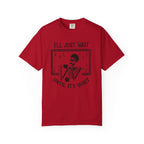 I'll Just Wait Until It's Quiet Skeleton T-Shirt