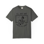 I'll Just Wait Until It's Quiet Skeleton T-Shirt
