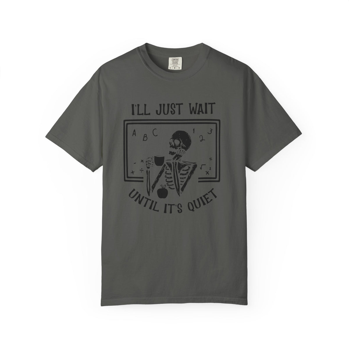 I'll Just Wait Until It's Quiet Skeleton T-Shirt