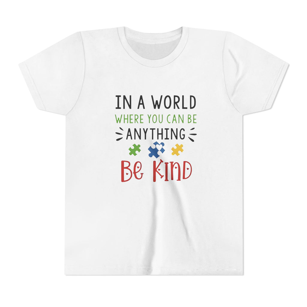 Youth Tee — "In a World Where You Can Be Anything, Be Kind"