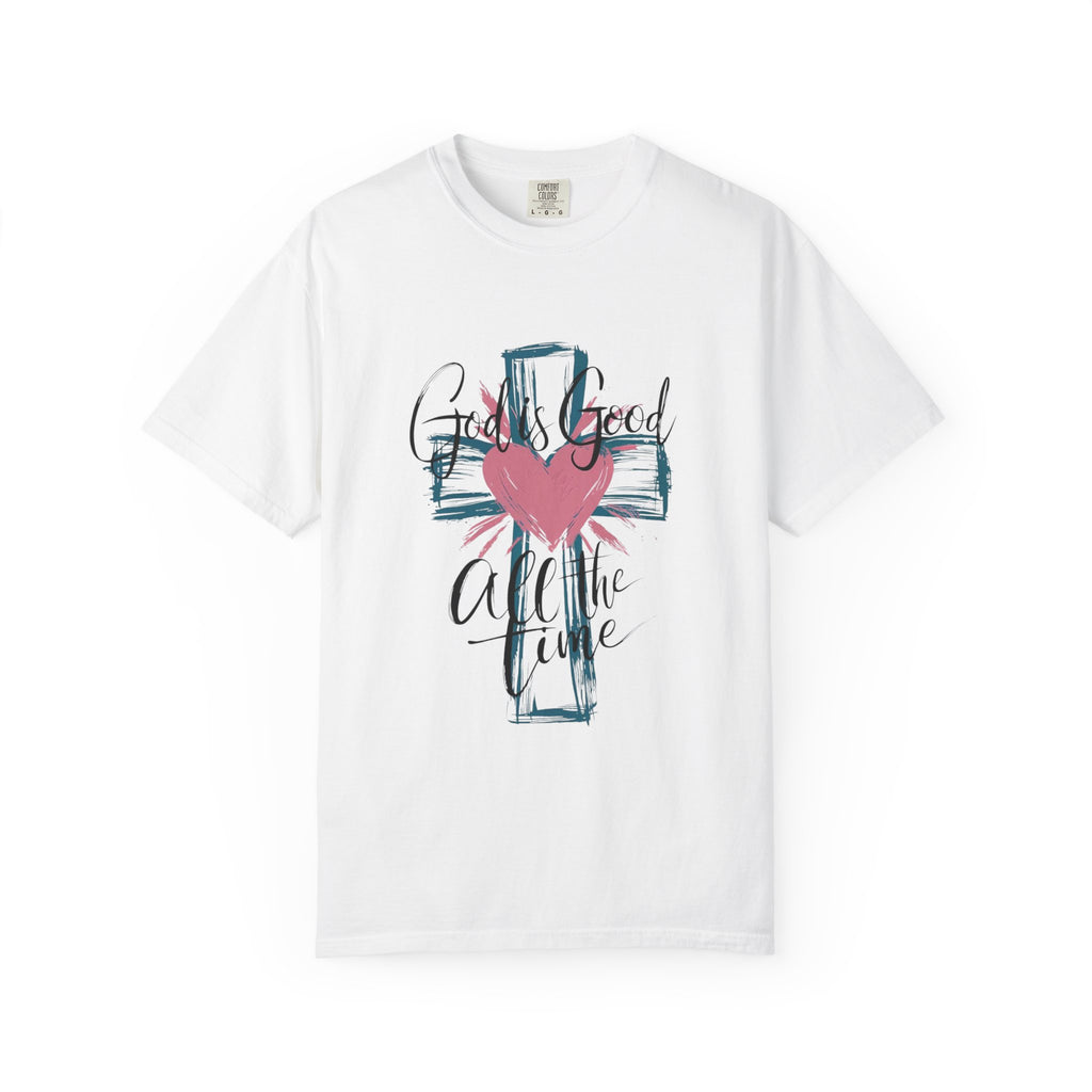 God Is Good All The Time T-Shirt — Cross & Heart Faith Tee