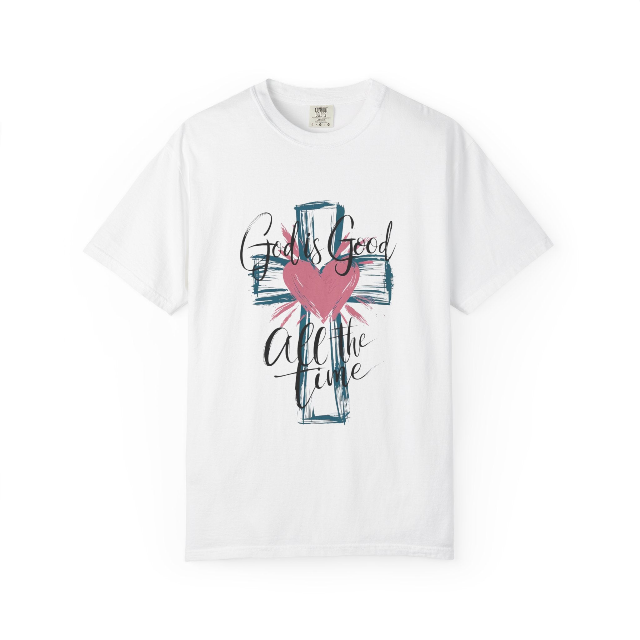 God Is Good All The Time T-Shirt — Cross & Heart Faith Tee