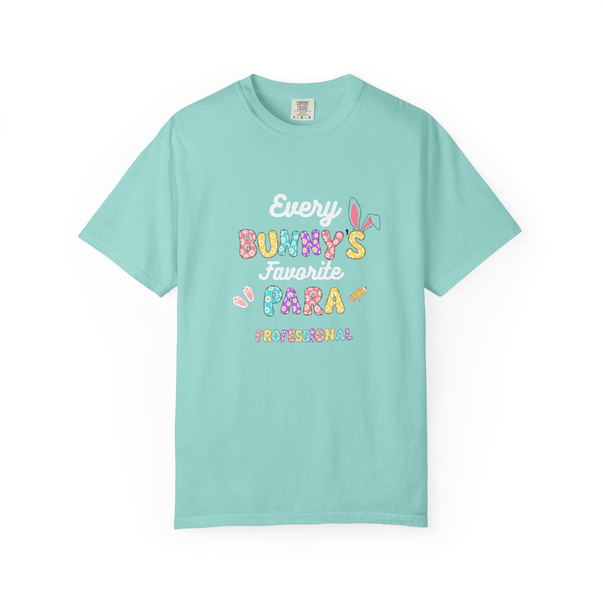 Every Bunny's Favorite Para Professional T-Shirt, Unisex Tee for Bunny Lovers, Funny Gift, Easter Celebration, Casual Wear