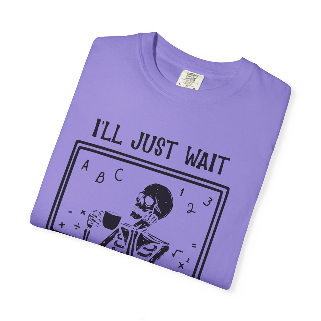 I'll Just Wait Until It's Quiet Skeleton T-Shirt