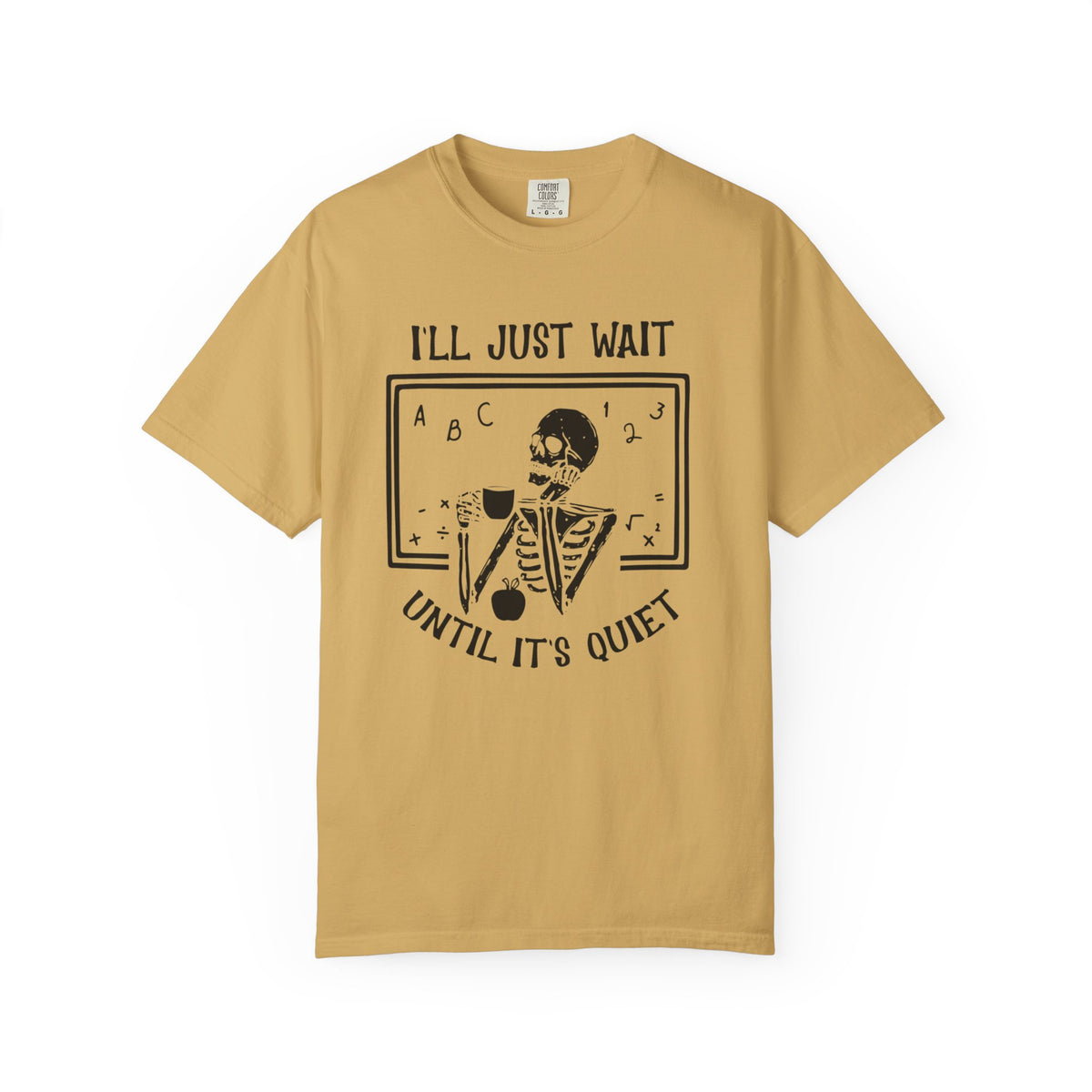 I'll Just Wait Until It's Quiet Skeleton T-Shirt