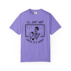 I'll Just Wait Until It's Quiet Skeleton T-Shirt