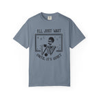 I'll Just Wait Until It's Quiet Skeleton T-Shirt