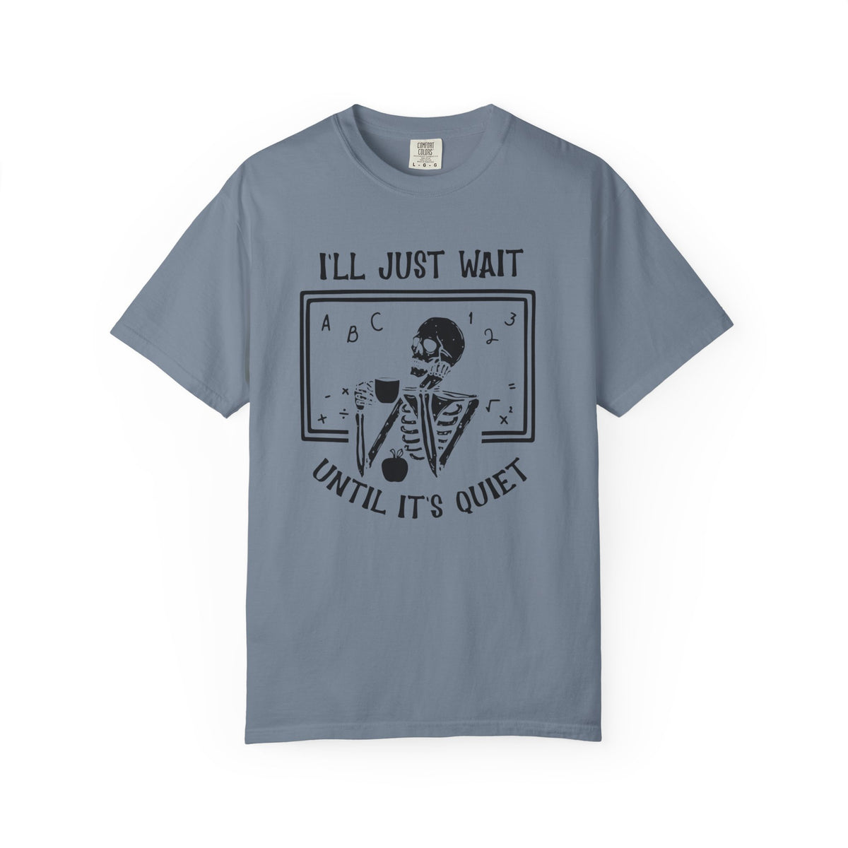 I'll Just Wait Until It's Quiet Skeleton T-Shirt