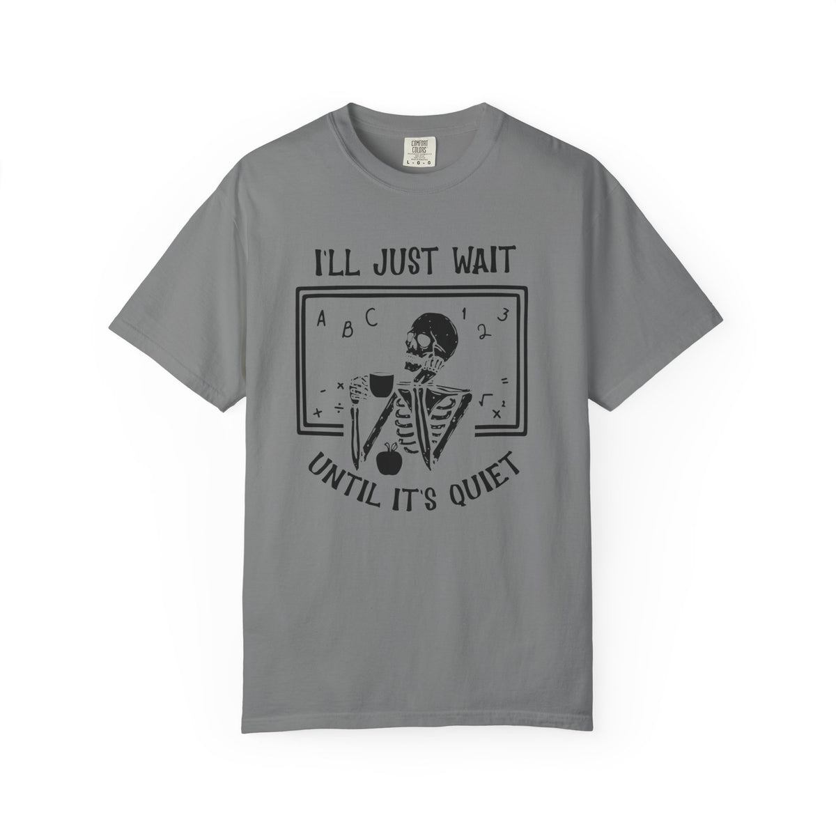 I'll Just Wait Until It's Quiet Skeleton T-Shirt