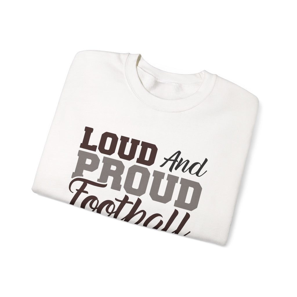 Loud and Proud Football Mom Sweatshirt