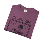I'll Just Wait Until It's Quiet Skeleton T-Shirt