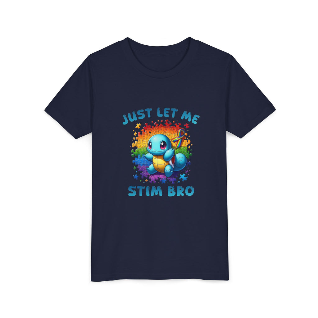Youth Tee — "Just Let Me Stim Bro"