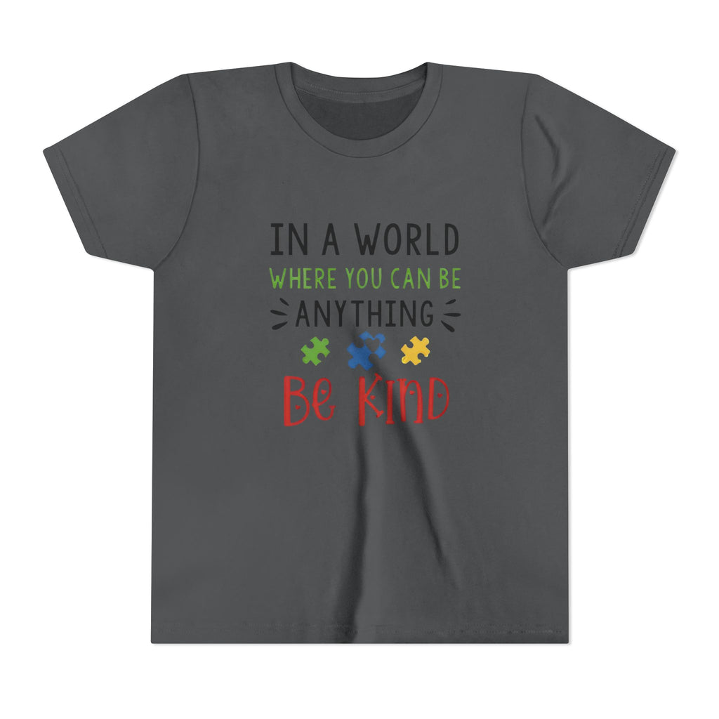 Youth Tee — "In a World Where You Can Be Anything, Be Kind"