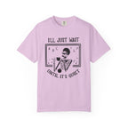 I'll Just Wait Until It's Quiet Skeleton T-Shirt