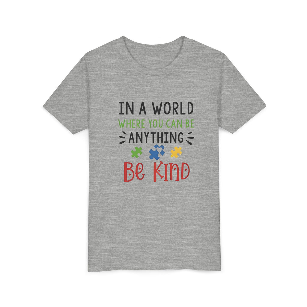 Youth Tee — "In a World Where You Can Be Anything, Be Kind"