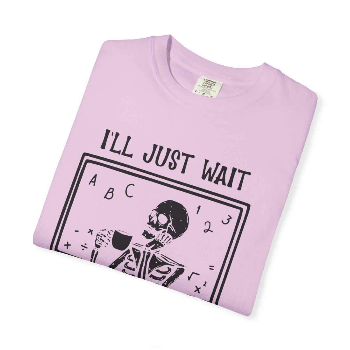 I'll Just Wait Until It's Quiet Skeleton T-Shirt