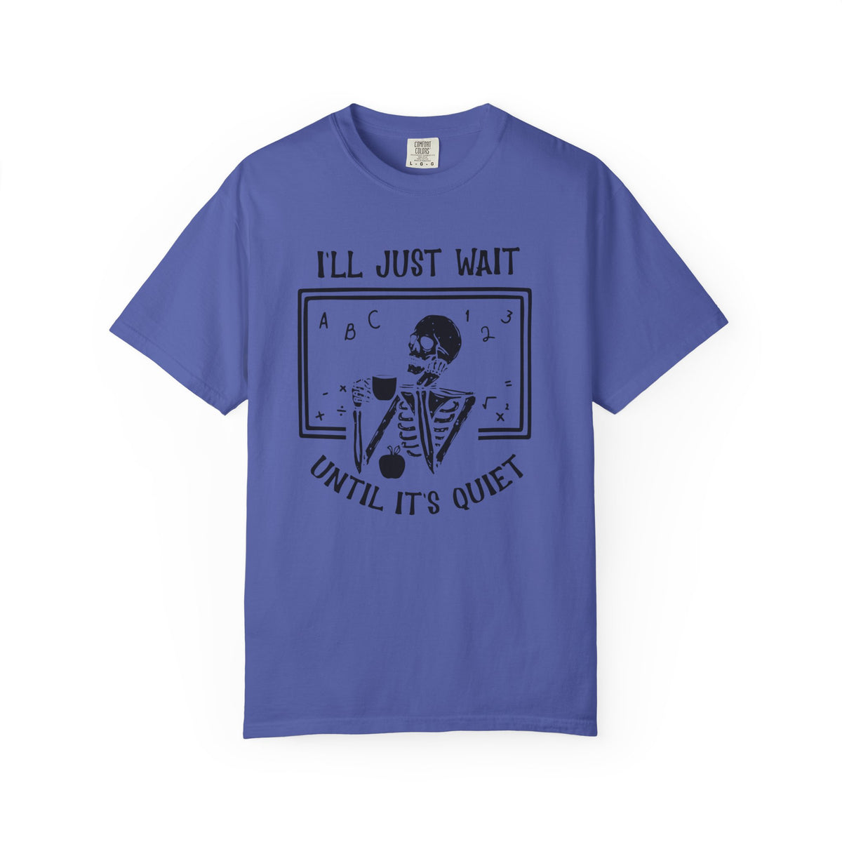I'll Just Wait Until It's Quiet Skeleton T-Shirt