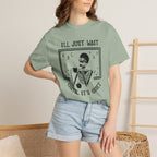 I'll Just Wait Until It's Quiet Skeleton T-Shirt