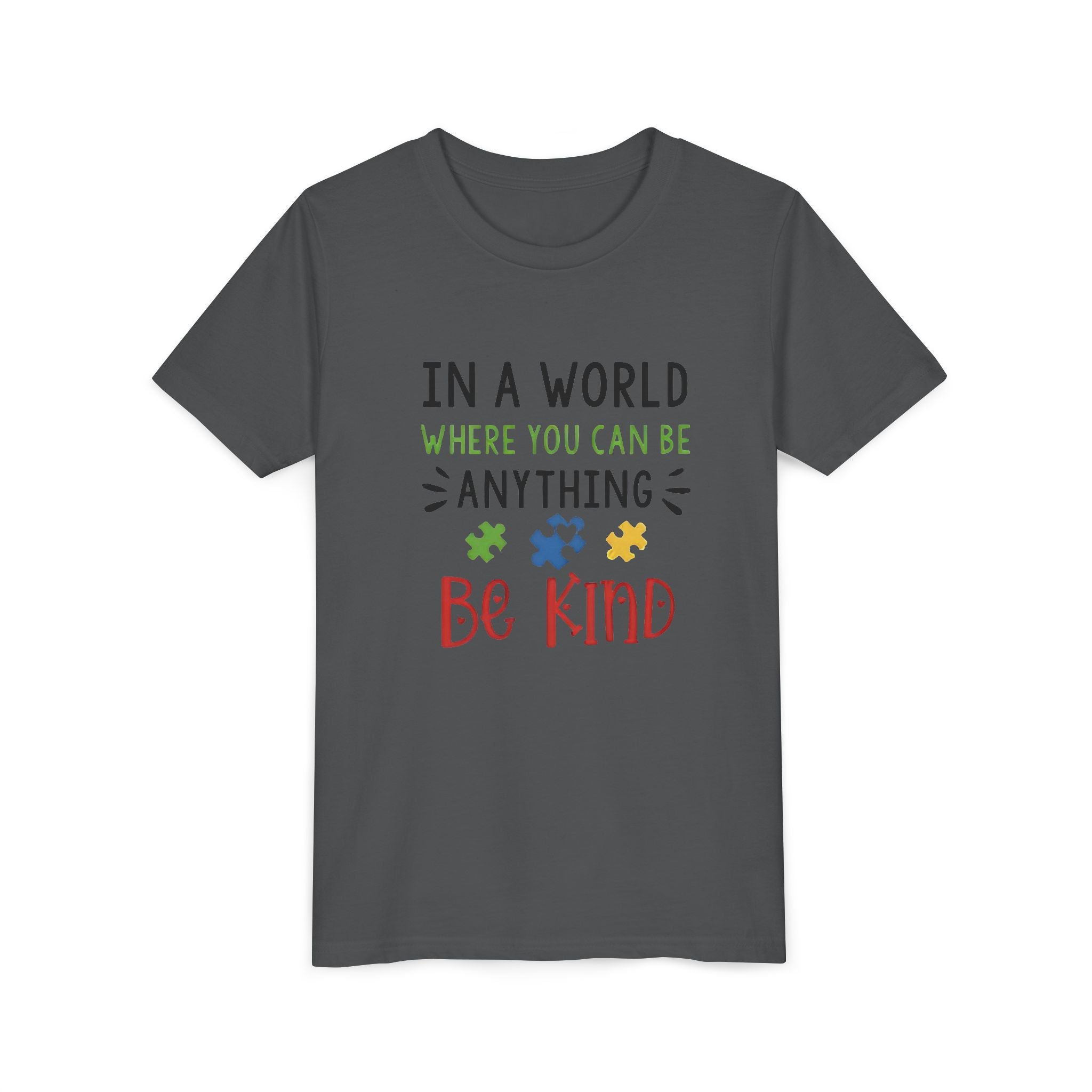 Youth Tee — "In a World Where You Can Be Anything, Be Kind"