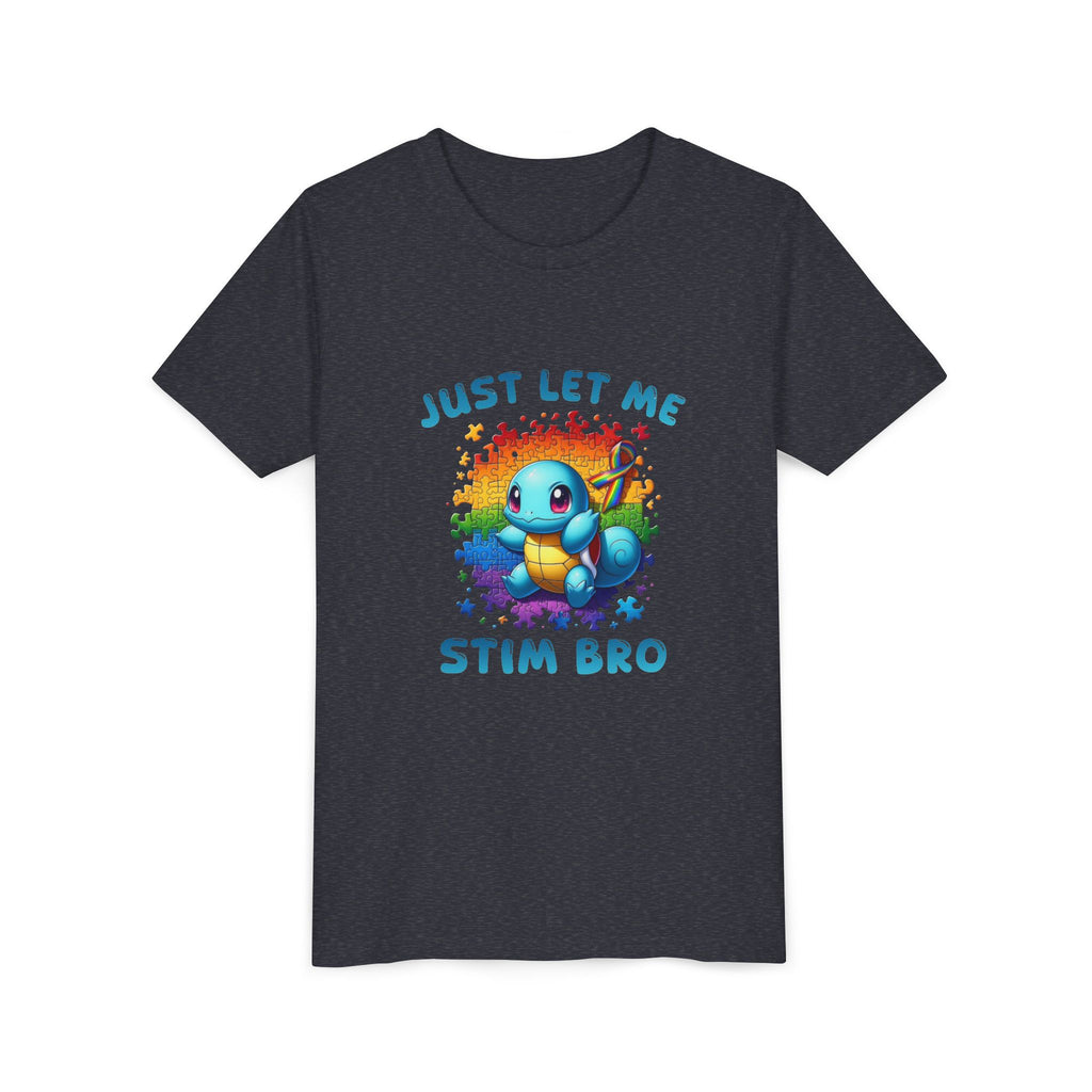 Youth Tee — "Just Let Me Stim Bro"