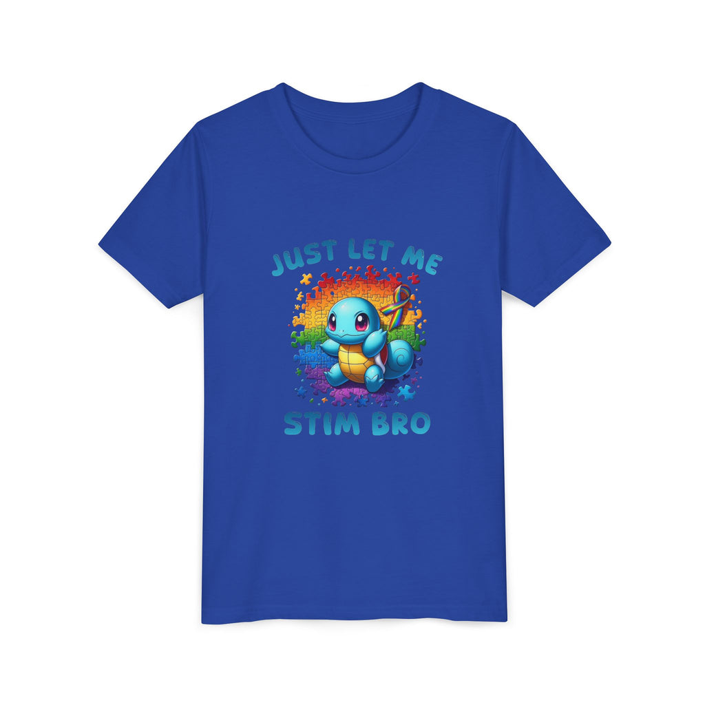 Youth Tee — "Just Let Me Stim Bro"