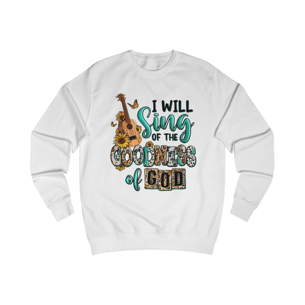 I Will Sing Sweatshirt