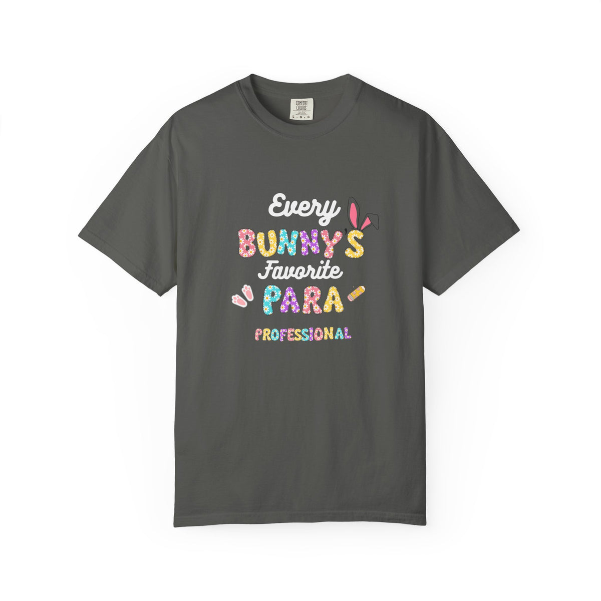 Every Bunny's Favorite Para Professional T-Shirt, Unisex Tee for Bunny Lovers, Funny Gift, Easter Celebration, Casual Wear