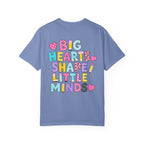 1st Grade Teacher T-Shirt — "Big Hearts Shape Little Minds" Colorful School Teacher Tee