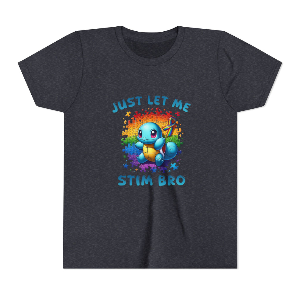 Youth Tee — "Just Let Me Stim Bro"