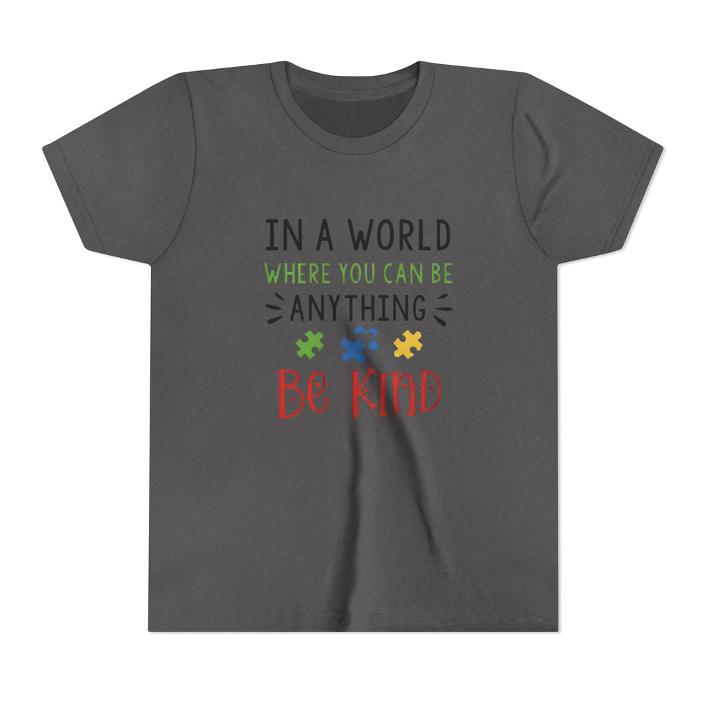 Youth Tee — "In a World Where You Can Be Anything, Be Kind"