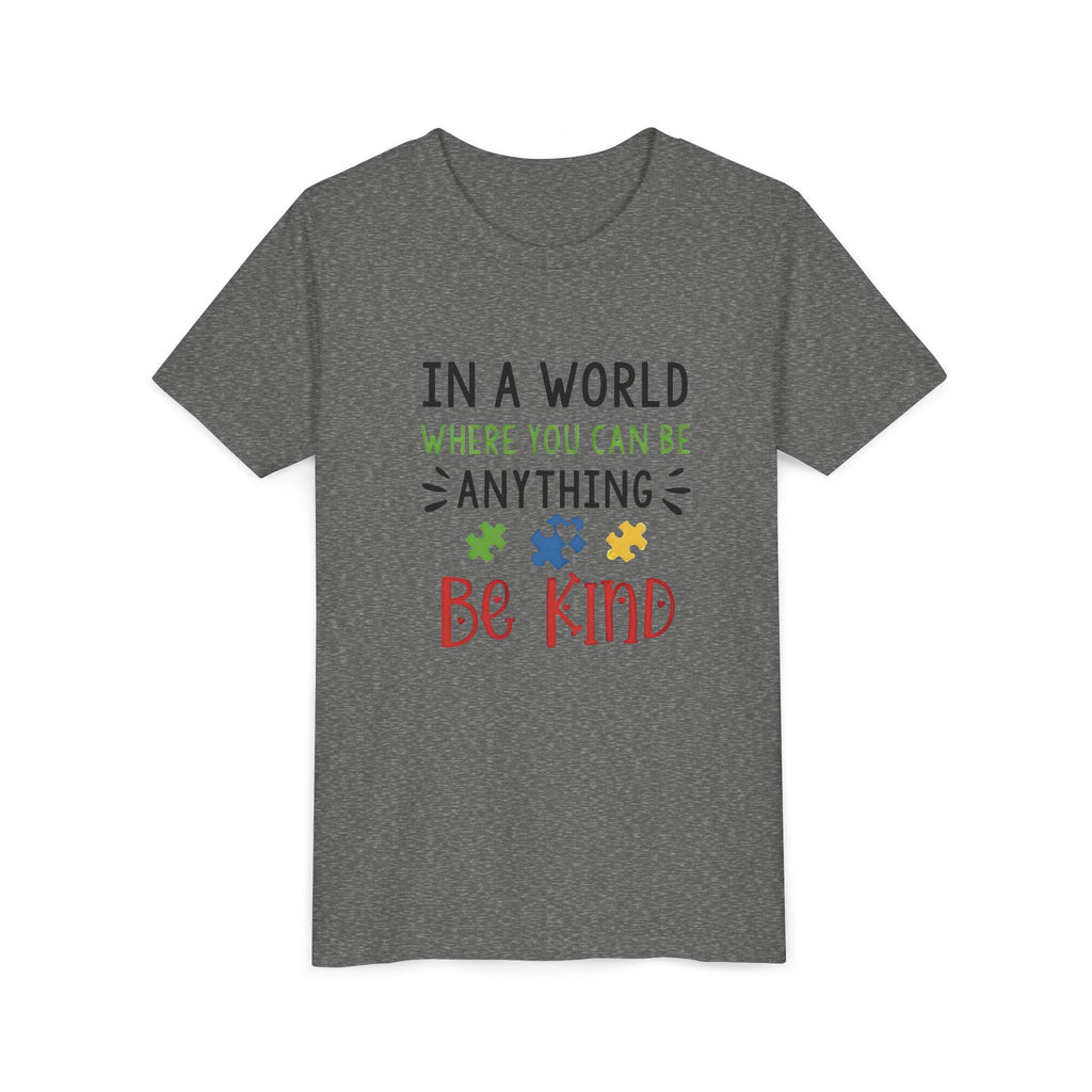 Youth Tee — "In a World Where You Can Be Anything, Be Kind"