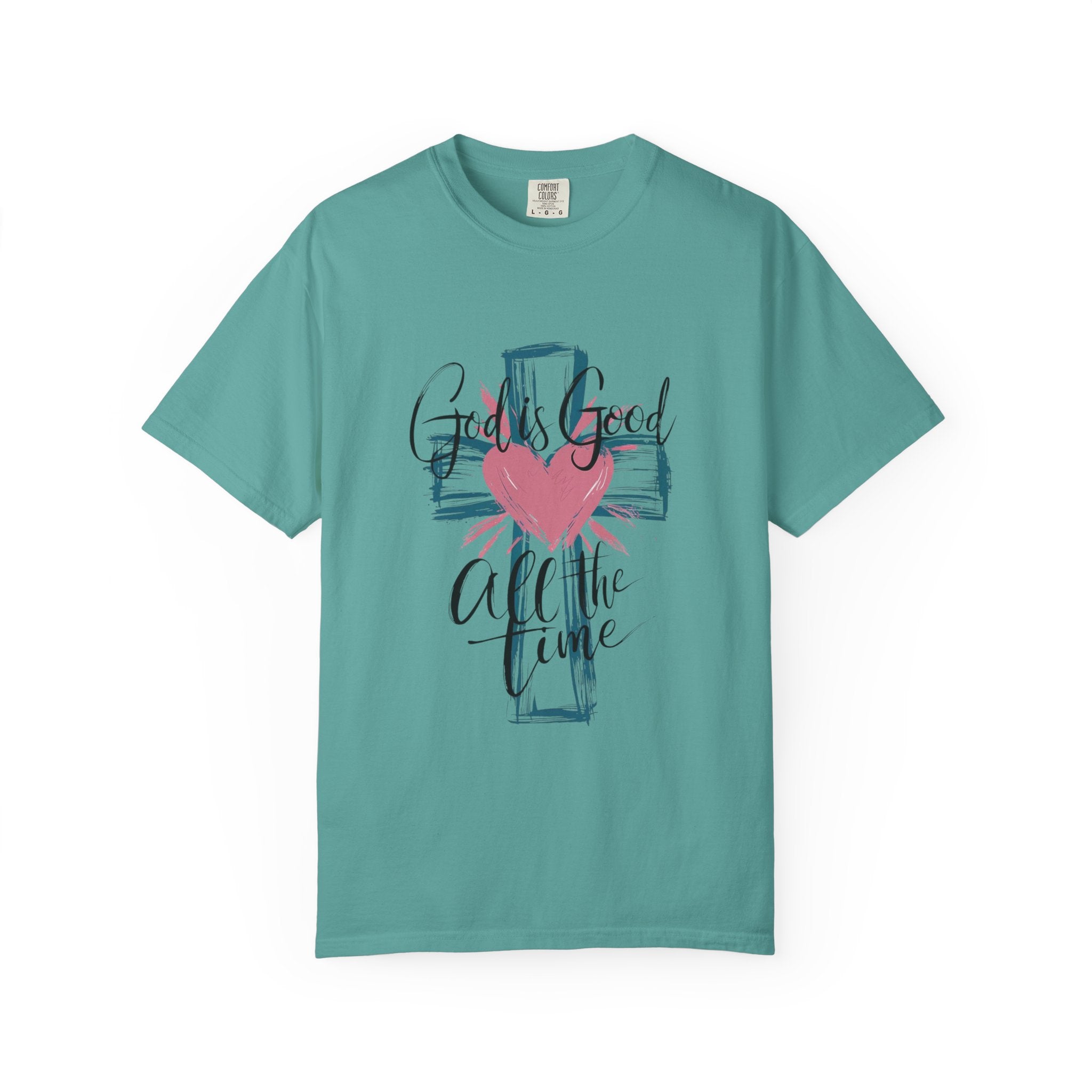 God Is Good All The Time T-Shirt — Cross & Heart Faith Tee