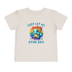 Just Let Me Stim Bro
