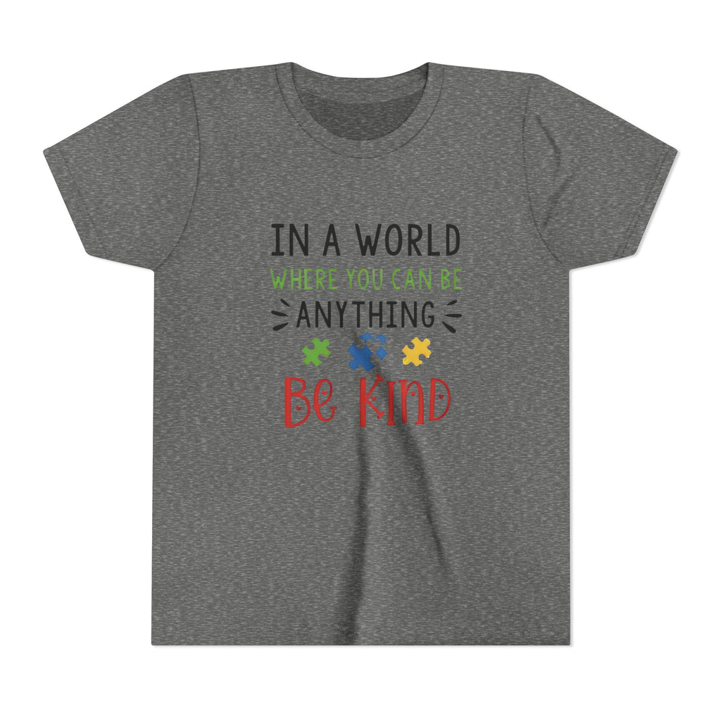 Youth Tee — "In a World Where You Can Be Anything, Be Kind"