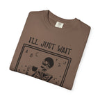I'll Just Wait Until It's Quiet Skeleton T-Shirt